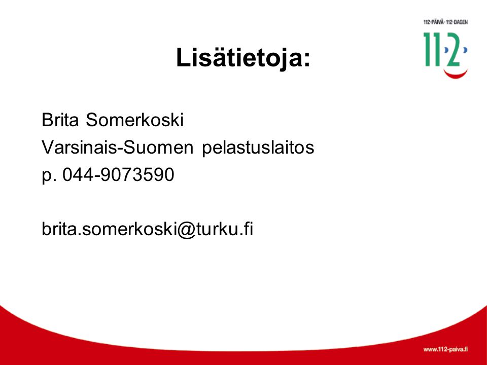 Lisätietoja: Brita Somerkoski Varsinais-Suomen pelastuslaitos p.