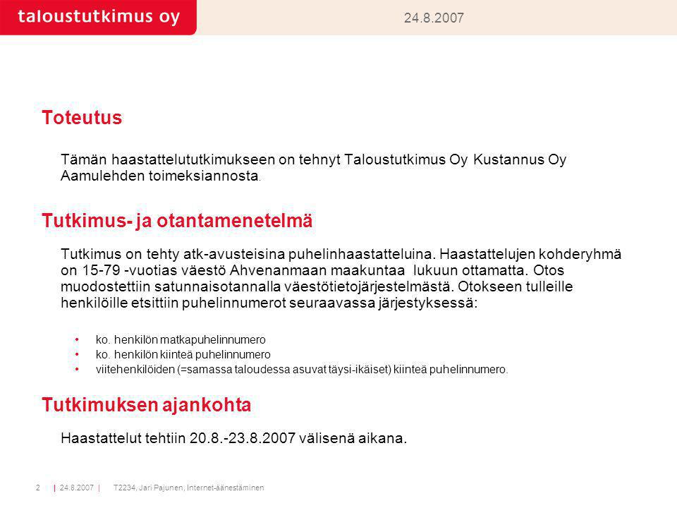 | |2T2234, Jari Pajunen, Internet-äänestäminen Toteutus Tämän haastattelututkimukseen on tehnyt Taloustutkimus Oy Kustannus Oy Aamulehden toimeksiannosta.