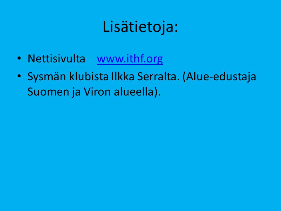 Lisätietoja: • Nettisivulta   • Sysmän klubista Ilkka Serralta.
