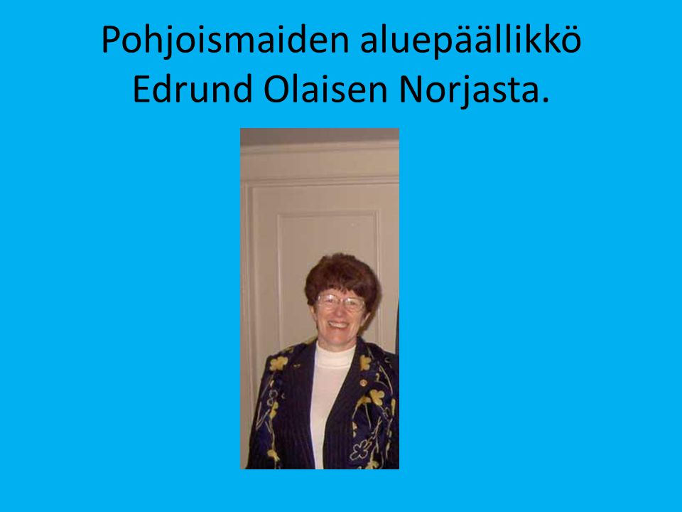 Pohjoismaiden aluepäällikkö Edrund Olaisen Norjasta.