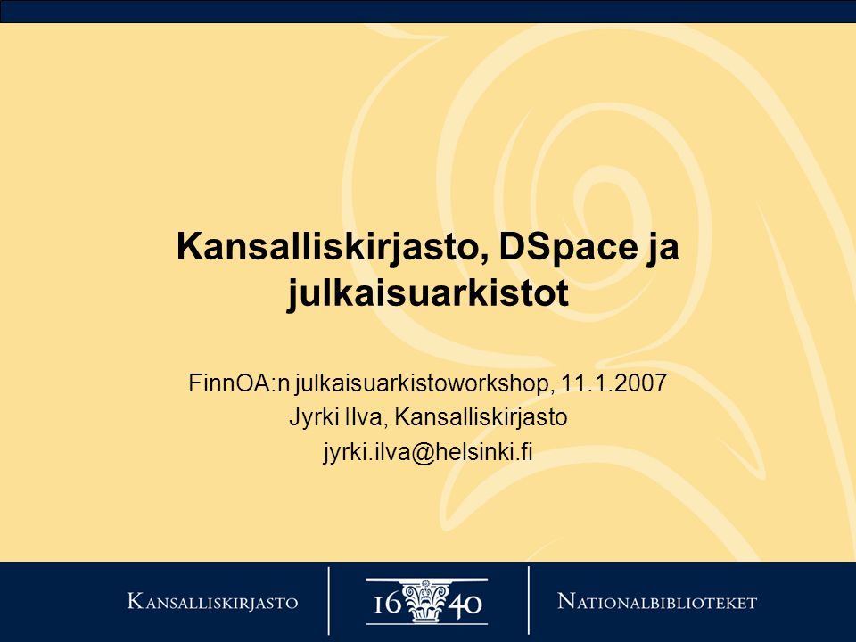 Kansalliskirjasto, DSpace ja julkaisuarkistot FinnOA:n julkaisuarkistoworkshop, Jyrki Ilva, Kansalliskirjasto
