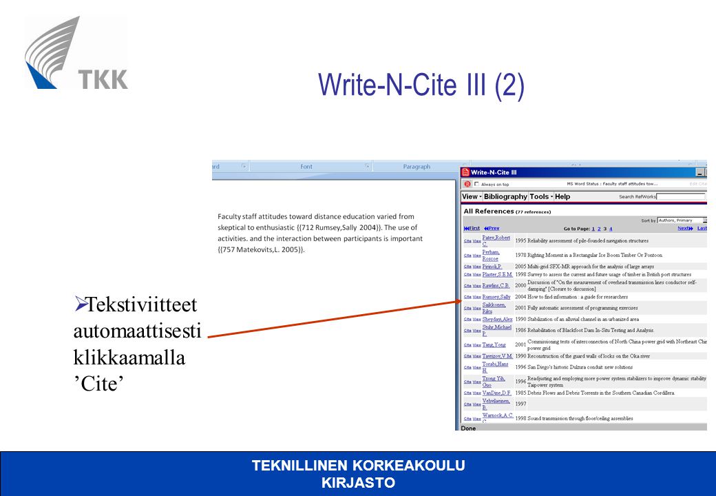 TEKNILLINEN KORKEAKOULU KIRJASTO Write-N-Cite III (2)  Tekstiviitteet automaattisesti klikkaamalla ’Cite’