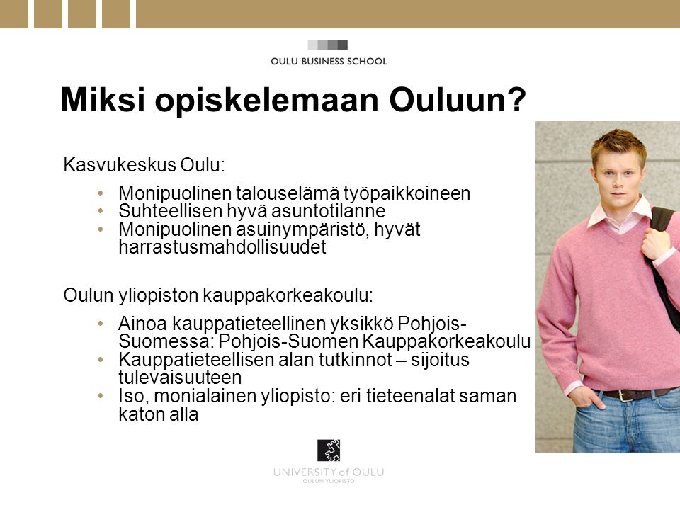 Miksi opiskelemaan Ouluun.