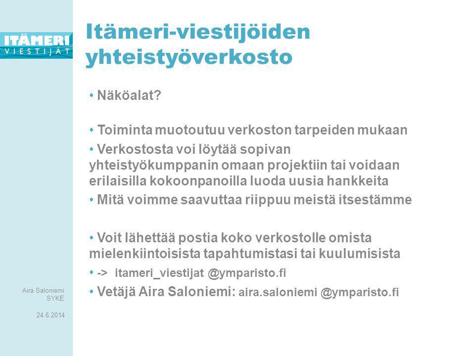 Laatija / käsittelijä 8 Itämeri-viestijöiden yhteistyöverkosto • Näköalat.