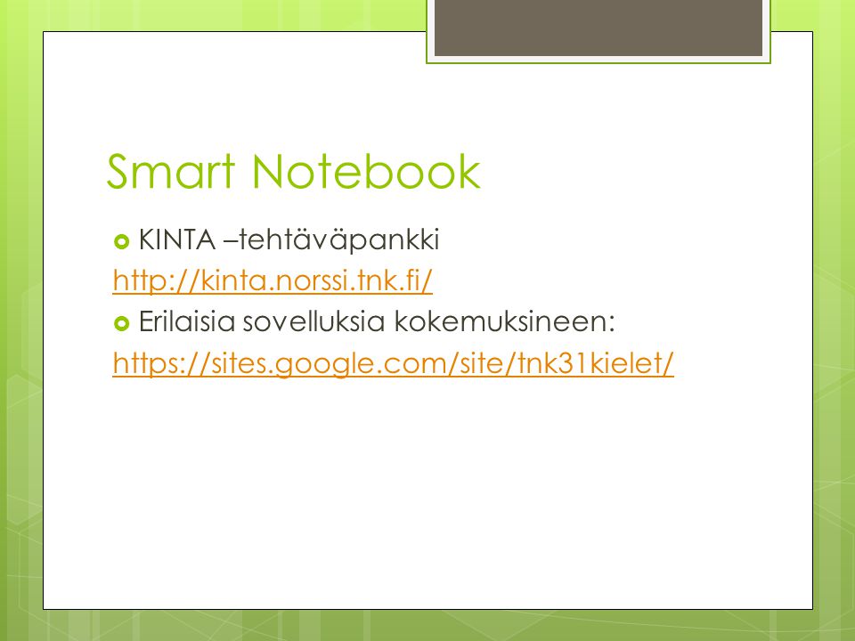 Smart Notebook  KINTA –tehtäväpankki    Erilaisia sovelluksia kokemuksineen:
