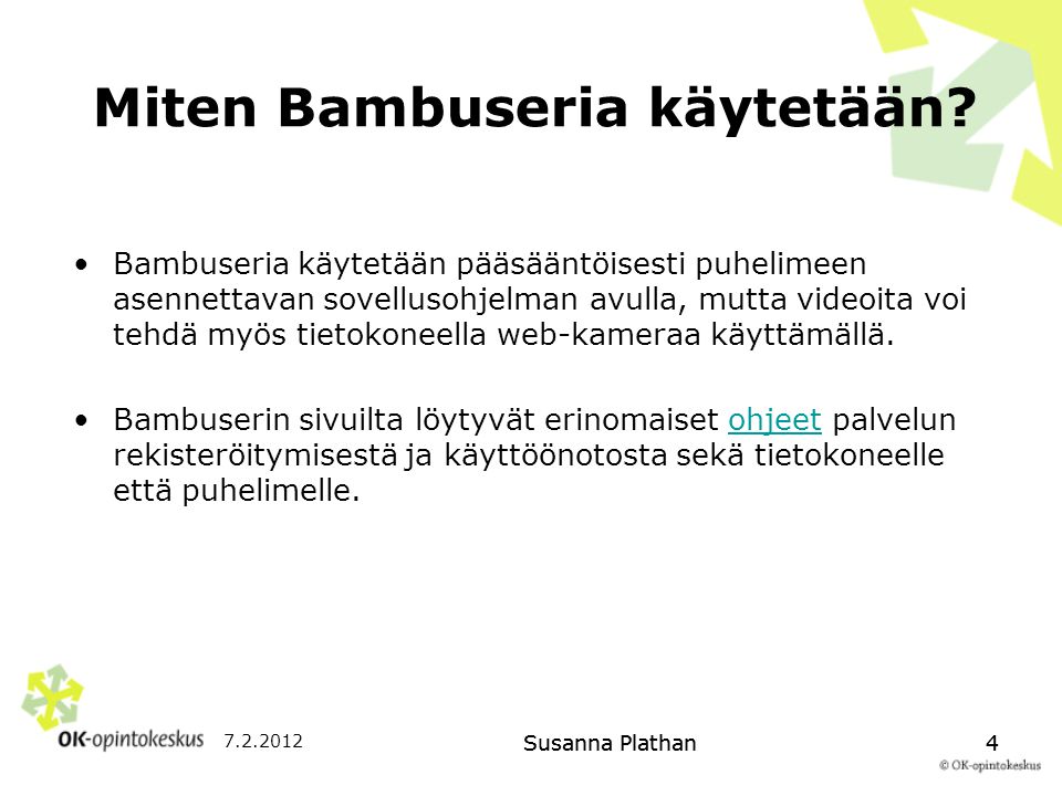 Susanna Plathan4 Miten Bambuseria käytetään.