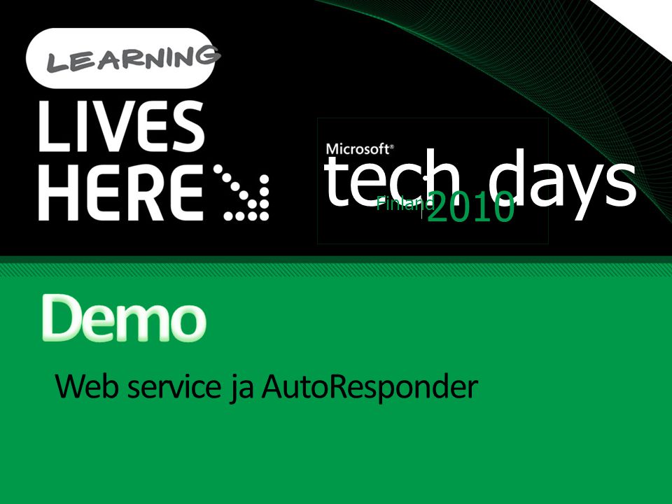 tech days ● 2010 Finland Web service ja AutoResponder