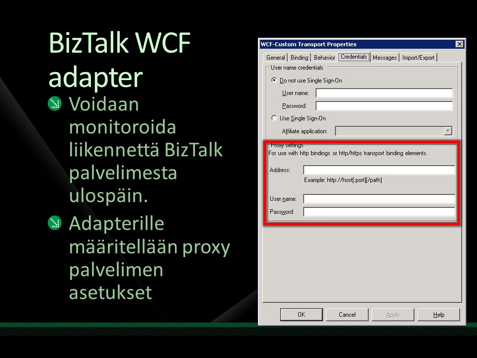 BizTalk WCF adapter Voidaan monitoroida liikennettä BizTalk palvelimesta ulospäin.