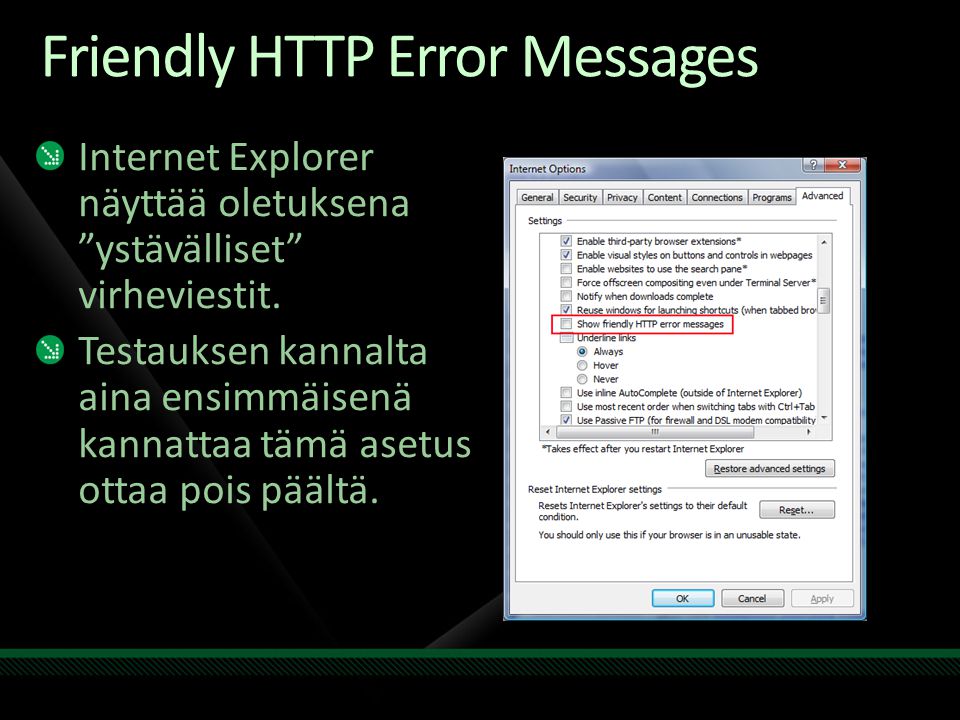 Friendly HTTP Error Messages Internet Explorer näyttää oletuksena ystävälliset virheviestit.