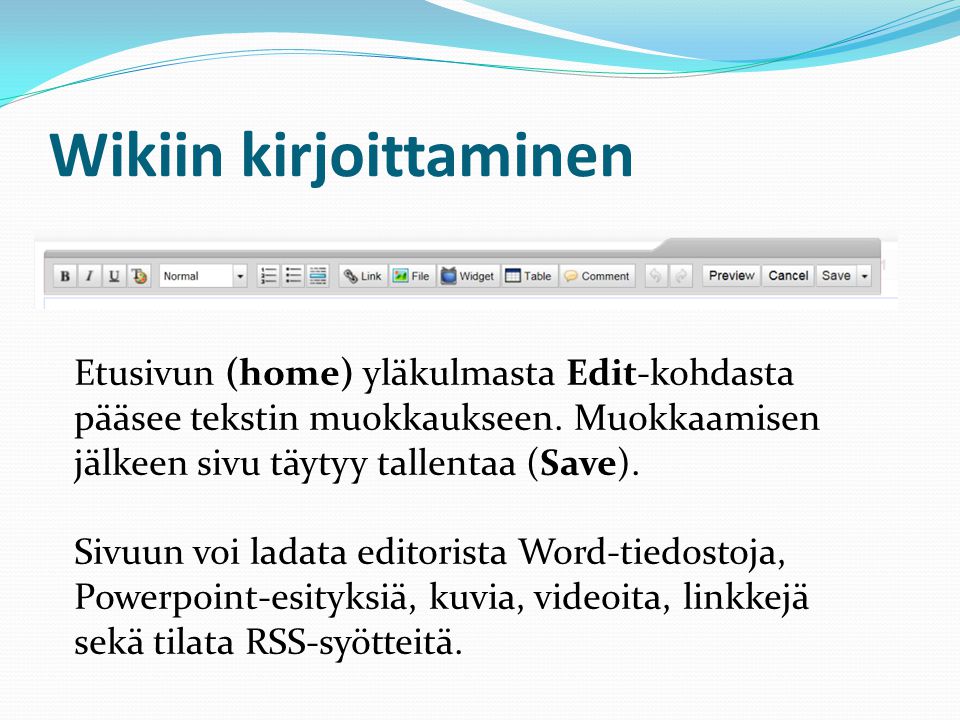 Wikiin kirjoittaminen Etusivun (home) yläkulmasta Edit-kohdasta pääsee tekstin muokkaukseen.