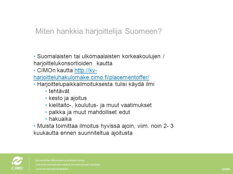 2/2009 Miten hankkia harjoittelija Suomeen.