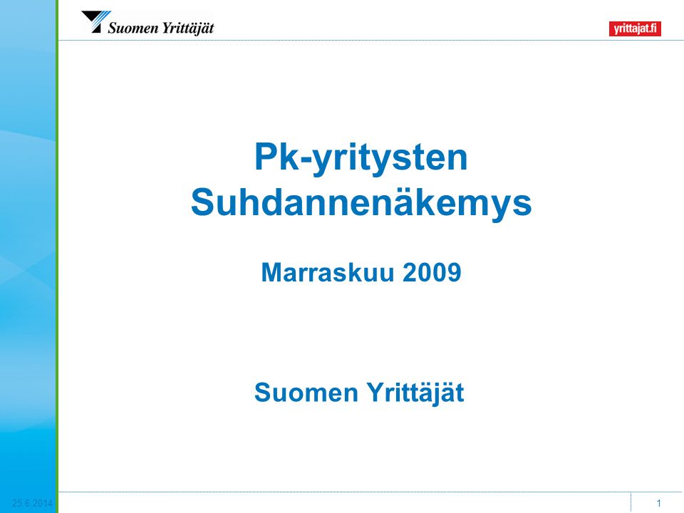 Pk-yritysten Suhdannenäkemys Marraskuu 2009 Suomen Yrittäjät