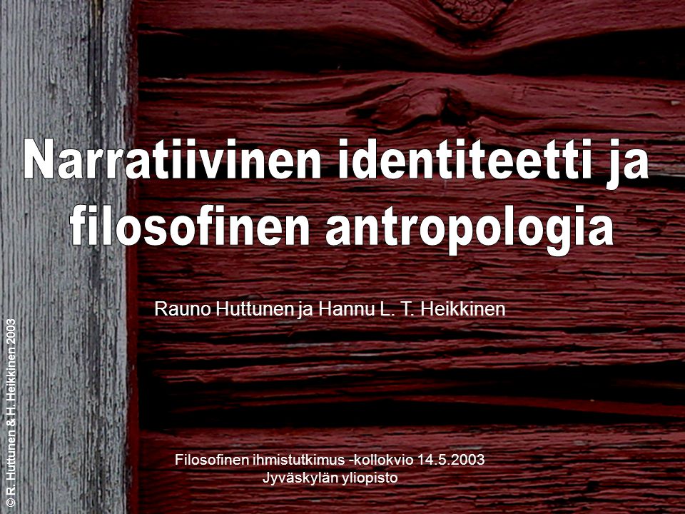 © R. Huttunen & H. Heikkinen 2003 Rauno Huttunen ja Hannu L.