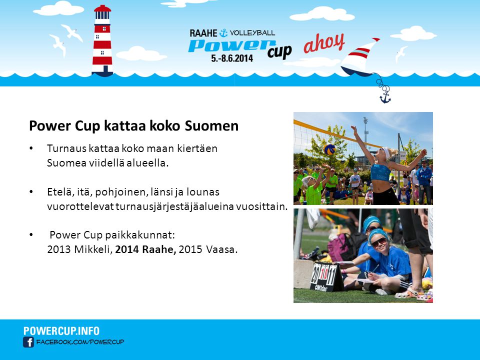 Power Cup kattaa koko Suomen • Turnaus kattaa koko maan kiertäen Suomea viidellä alueella.
