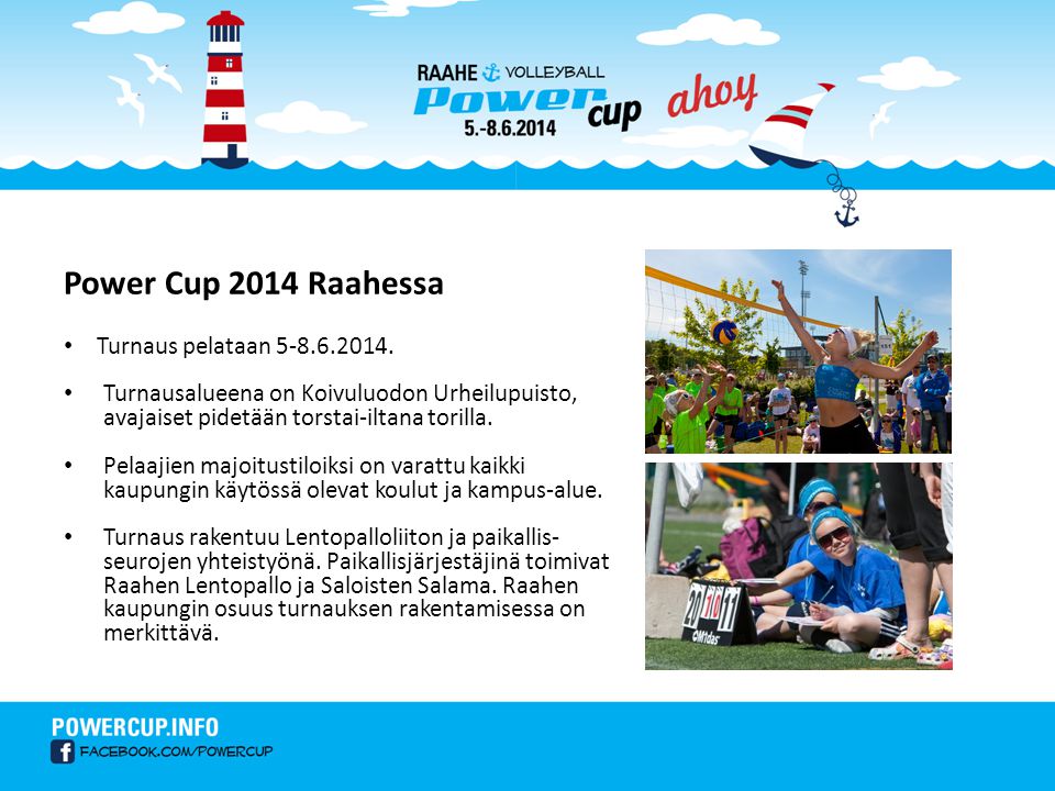 Power Cup 2014 Raahessa • Turnaus pelataan