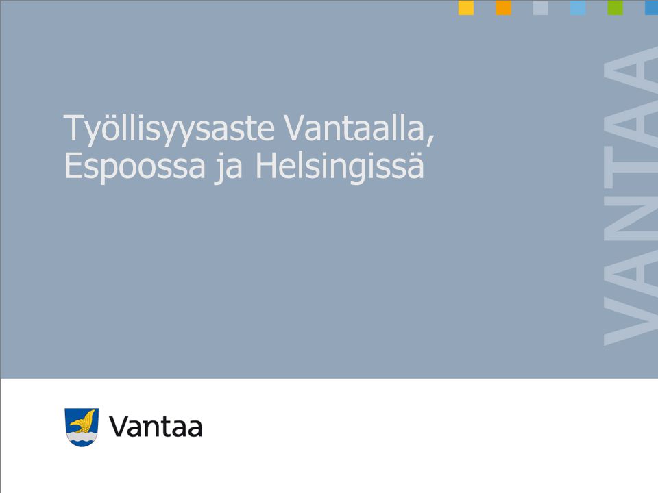 Työllisyysaste Vantaalla, Espoossa ja Helsingissä