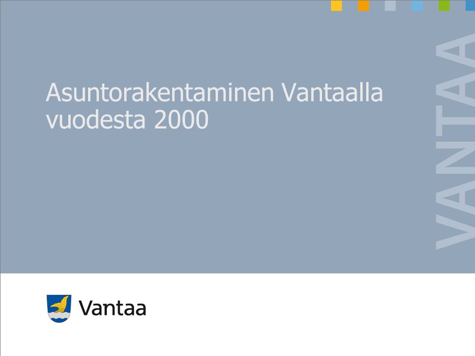 Asuntorakentaminen Vantaalla vuodesta 2000