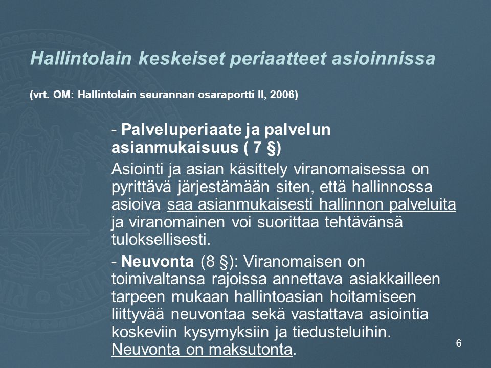 6 Hallintolain keskeiset periaatteet asioinnissa (vrt.