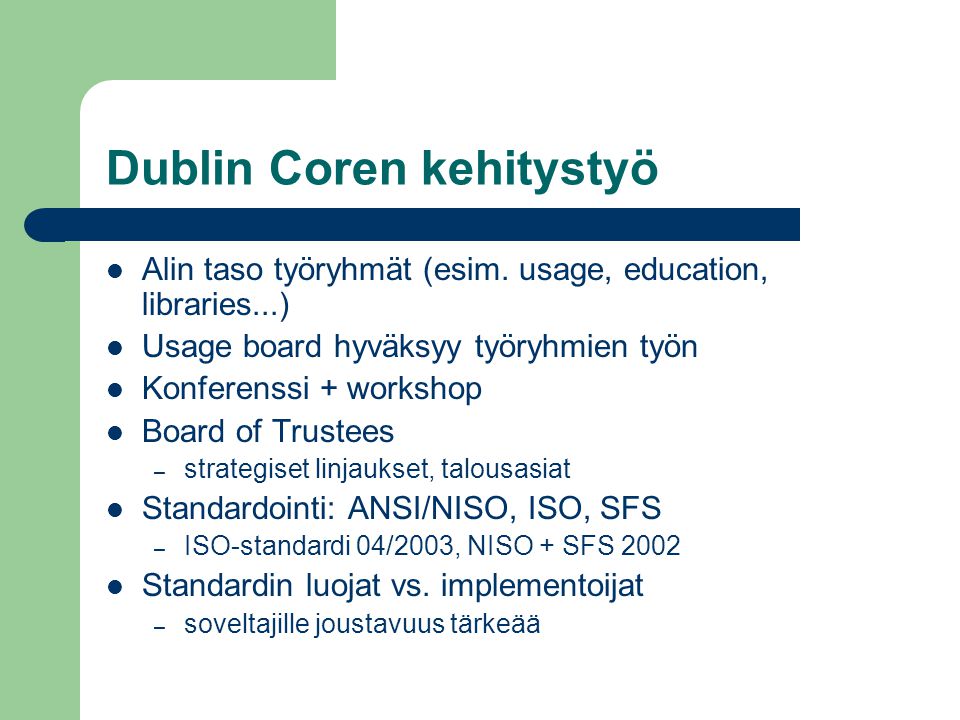 Dublin Coren kehitystyö  Alin taso työryhmät (esim.