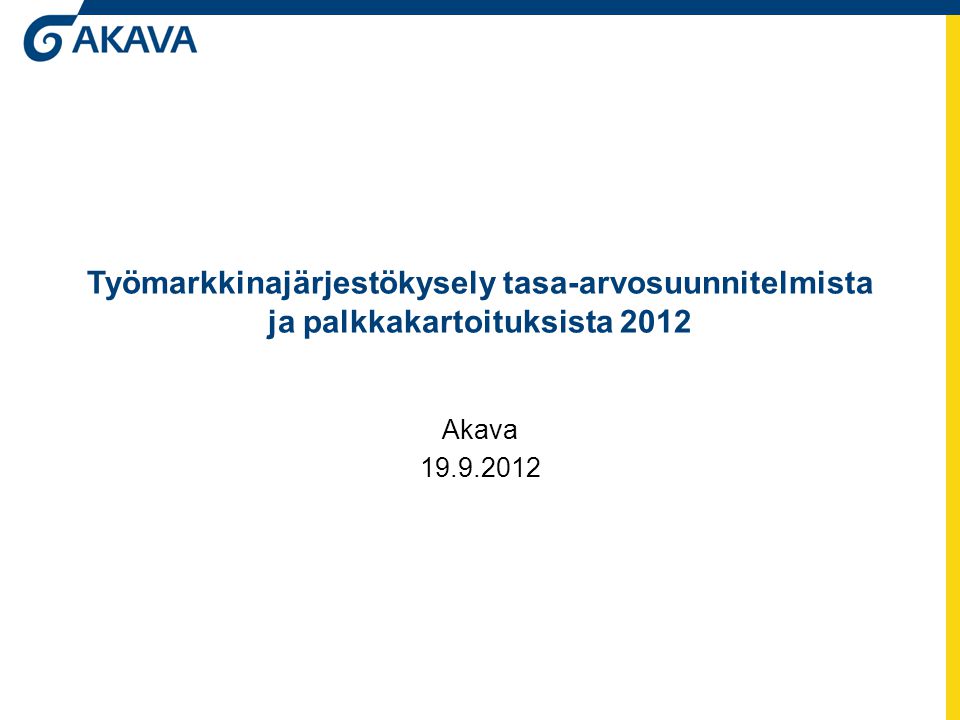 Työmarkkinajärjestökysely tasa-arvosuunnitelmista ja palkkakartoituksista 2012 Akava