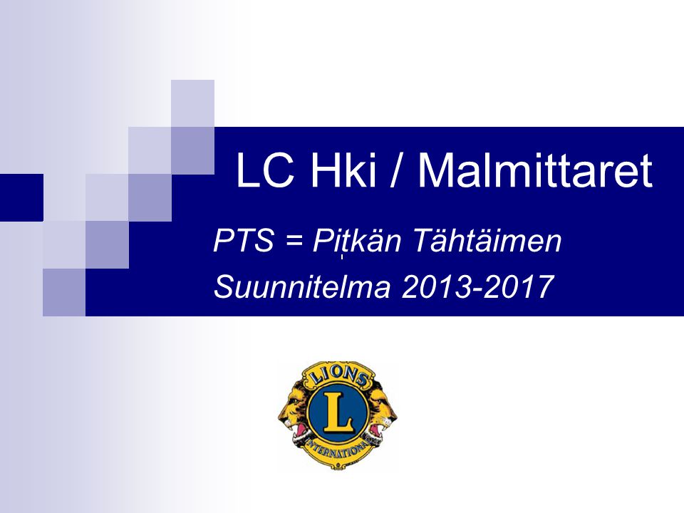 LC Hki / Malmittaret PTS = Pitkän Tähtäimen Suunnitelma