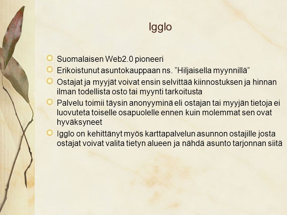 Igglo Suomalaisen Web2.0 pioneeri Erikoistunut asuntokauppaan ns.