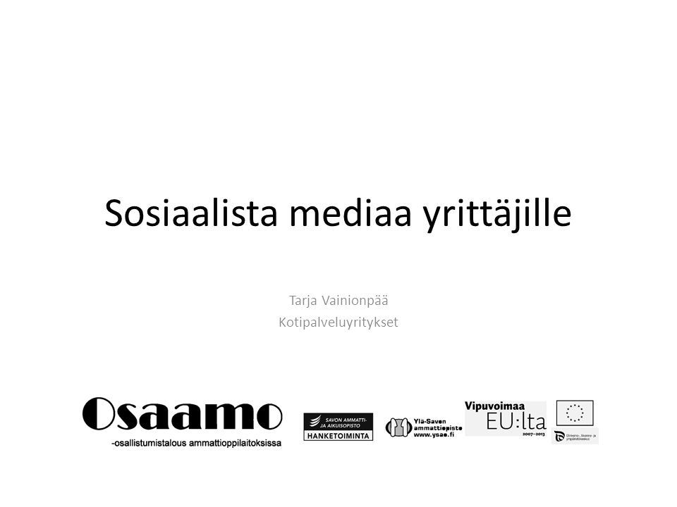Sosiaalista mediaa yrittäjille Tarja Vainionpää Kotipalveluyritykset