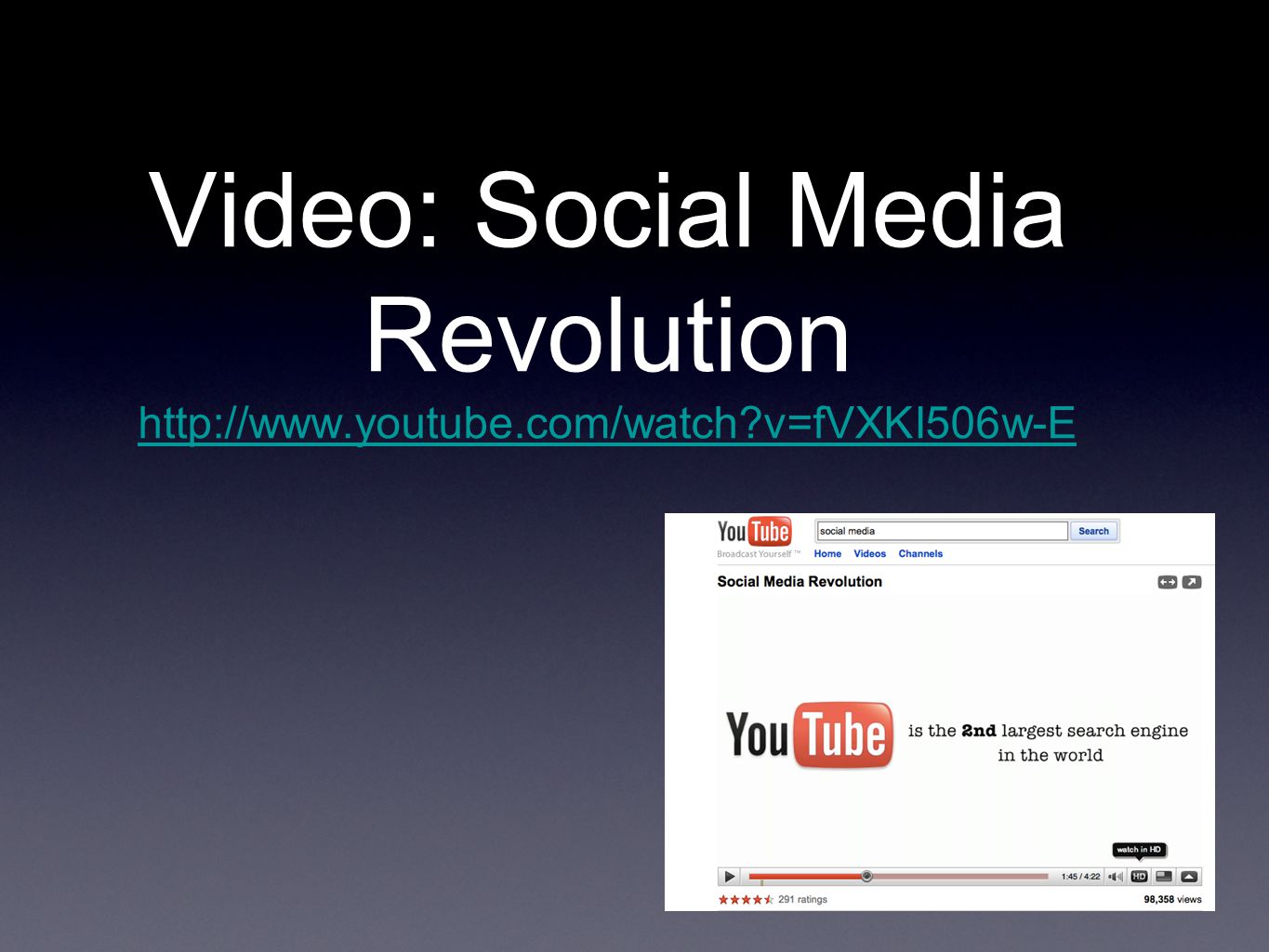 Video: Social Media Revolution   v=fVXKI506w-E   v=fVXKI506w-E