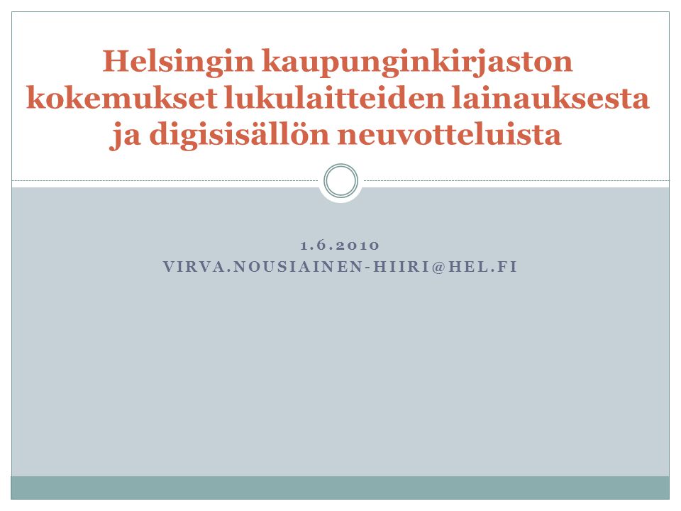 Helsingin kaupunginkirjaston kokemukset lukulaitteiden lainauksesta ja digisisällön neuvotteluista