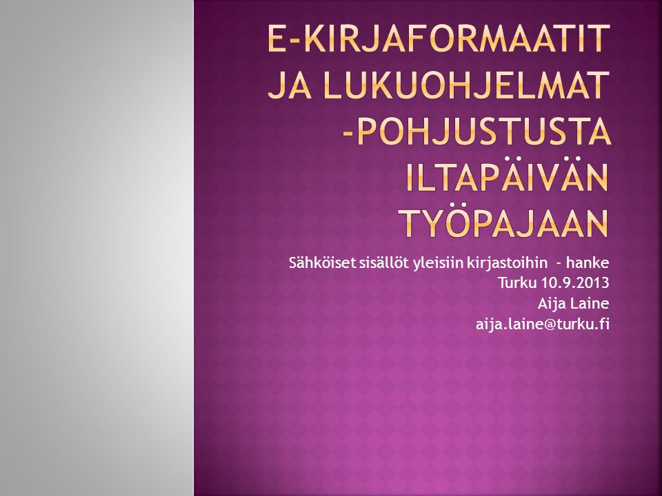 Sähköiset sisällöt yleisiin kirjastoihin - hanke Turku Aija Laine
