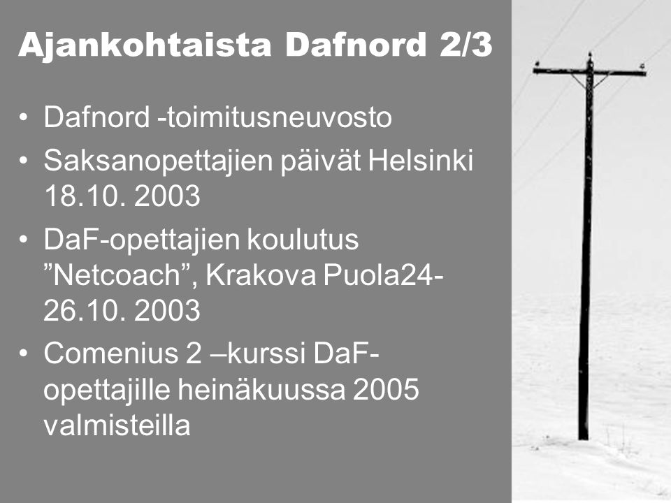 Ajankohtaista Dafnord 2/3 •Dafnord -toimitusneuvosto •Saksanopettajien päivät Helsinki