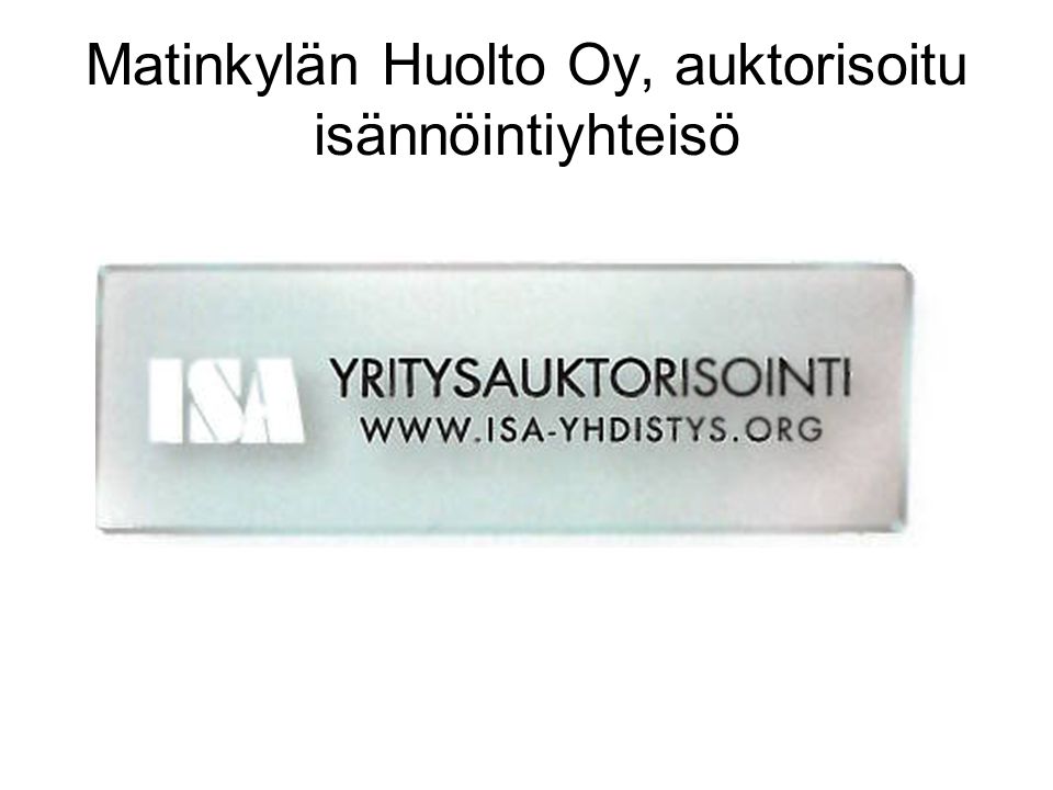 Matinkylän Huolto Oy, auktorisoitu isännöintiyhteisö