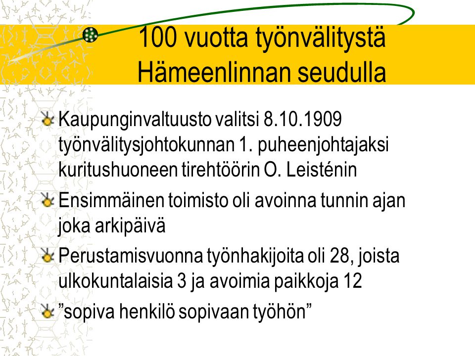 100 vuotta työnvälitystä Hämeenlinnan seudulla Kaupunginvaltuusto valitsi työnvälitysjohtokunnan 1.