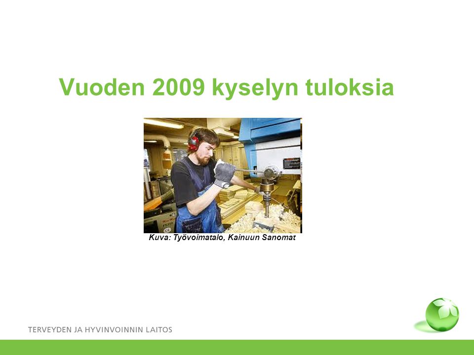 Vuoden 2009 kyselyn tuloksia Kuva: Työvoimatalo, Kainuun Sanomat