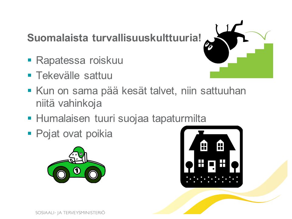 Suomalaista turvallisuuskulttuuria.