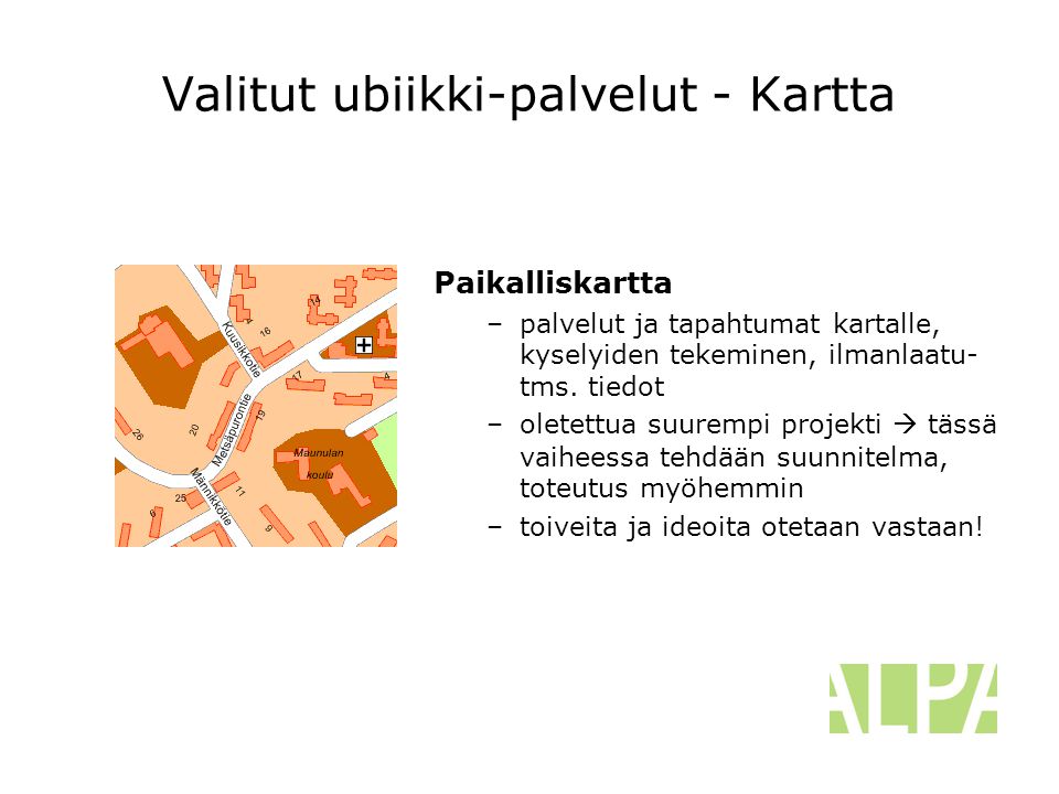 Valitut ubiikki-palvelut - Kartta Paikalliskartta –palvelut ja tapahtumat kartalle, kyselyiden tekeminen, ilmanlaatu- tms.