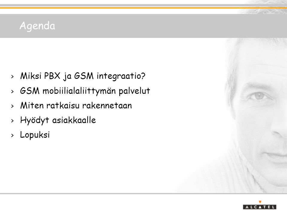 Presentation Title — 2 Agenda > Miksi PBX ja GSM integraatio.