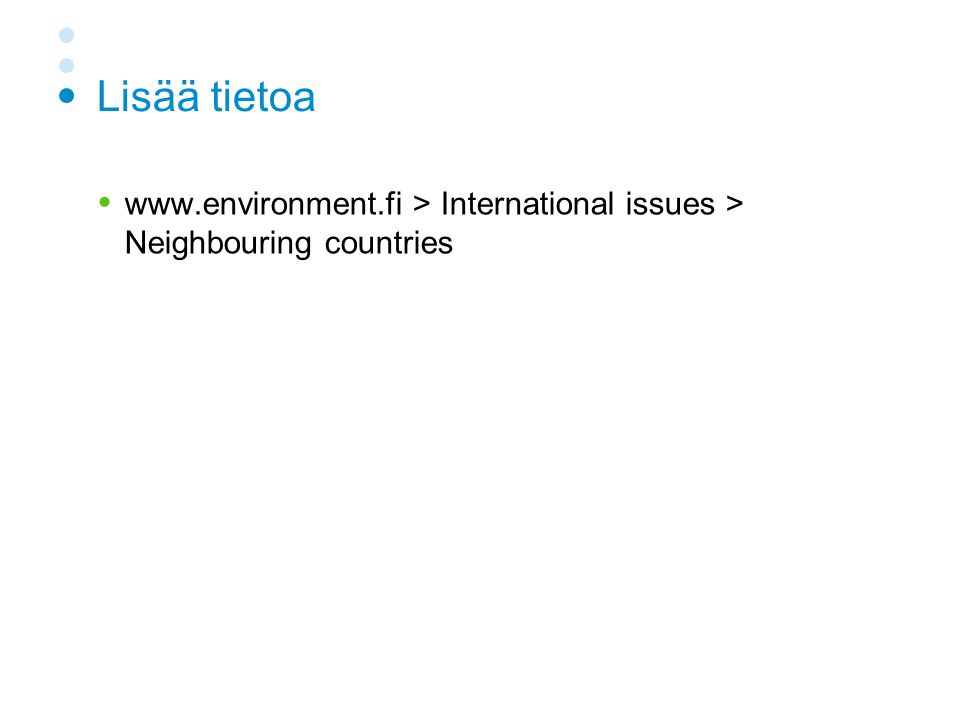 Lisää tietoa    > International issues > Neighbouring countries