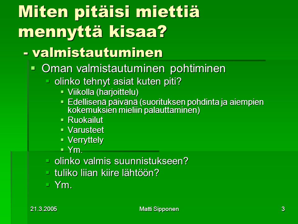 Matti Sipponen3 Miten pitäisi miettiä mennyttä kisaa.