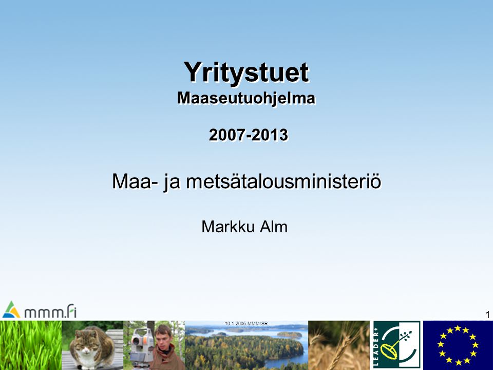 MMM/SR Yritystuet Maaseutuohjelma Maa- ja metsätalousministeriö Markku Alm