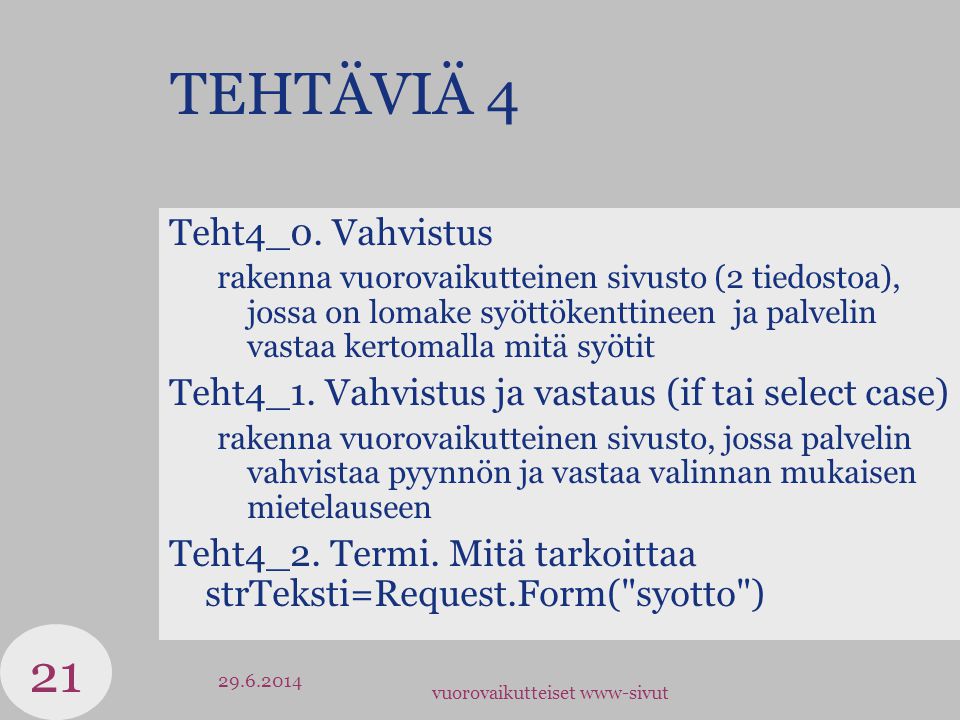 vuorovaikutteiset www-sivut TEHTÄVIÄ 4 Teht4_0.