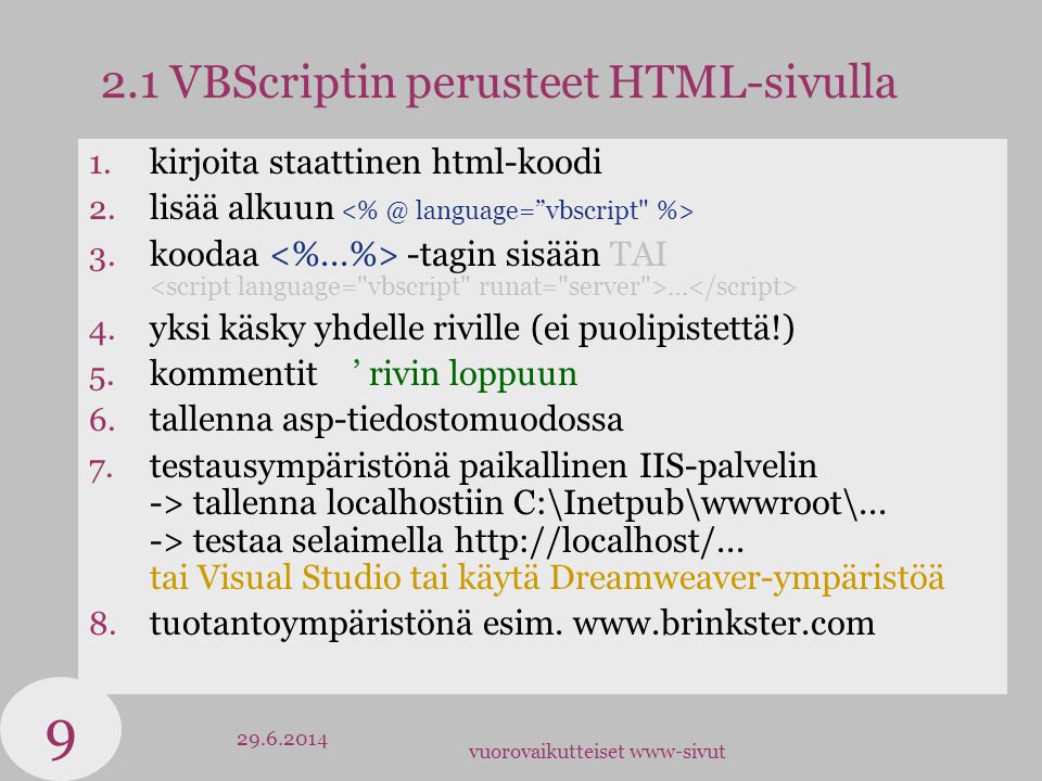 vuorovaikutteiset www-sivut 2.1 VBScriptin perusteet HTML-sivulla 1.