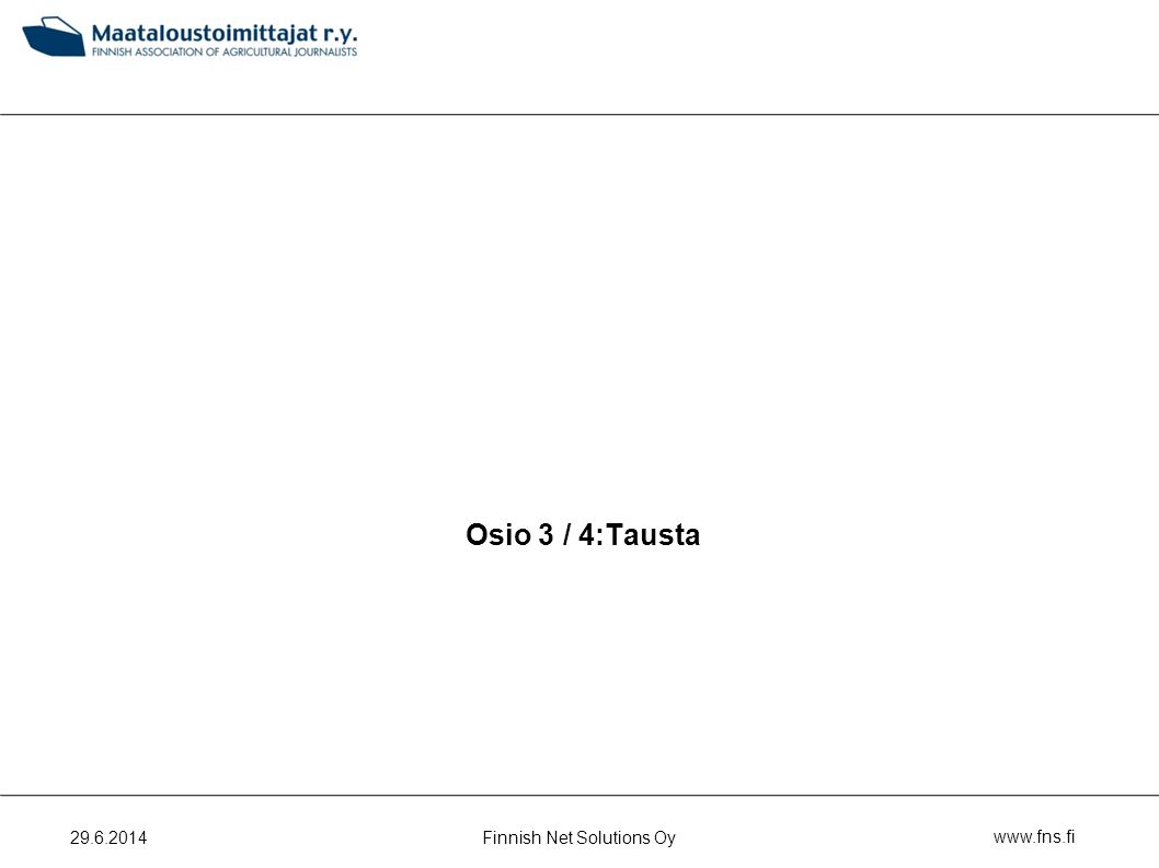 Osio 3 / 4:Tausta Finnish Net Solutions Oy