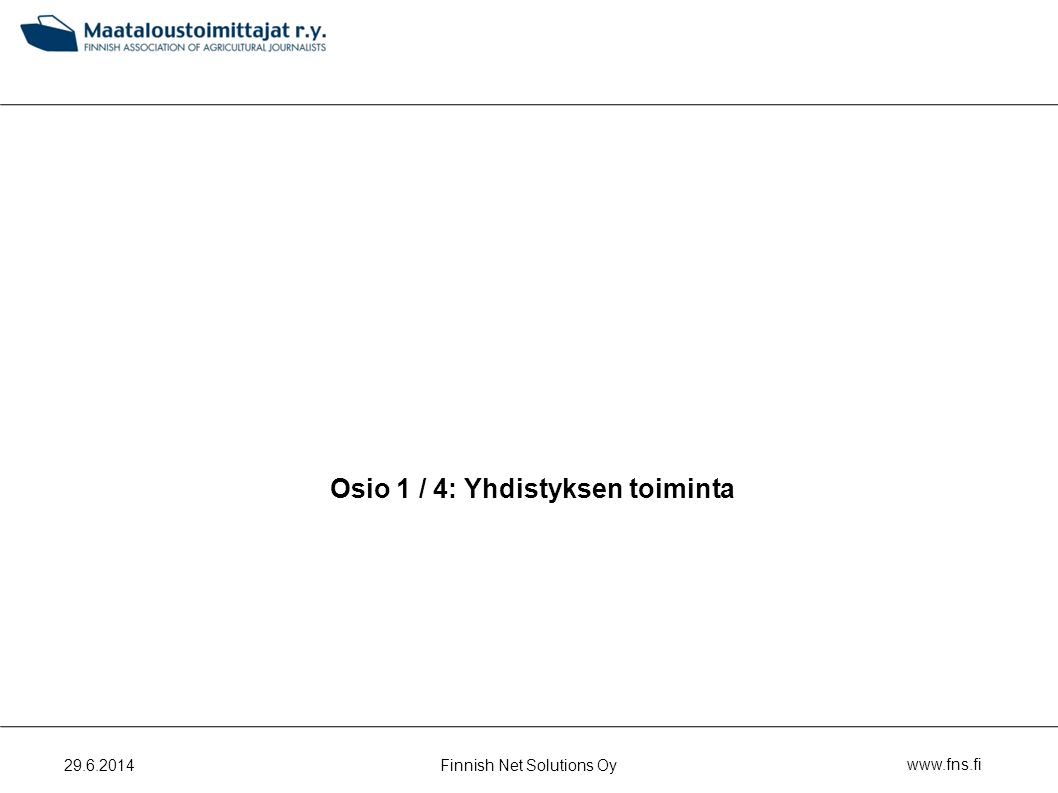 Osio 1 / 4: Yhdistyksen toiminta Finnish Net Solutions Oy