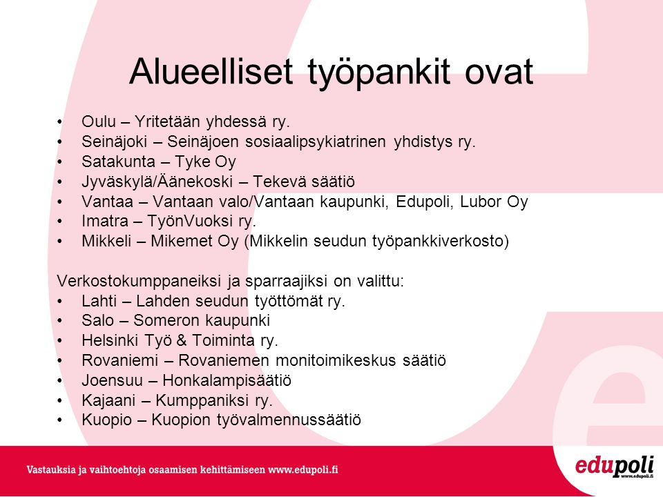 Alueelliset työpankit ovat •Oulu – Yritetään yhdessä ry.