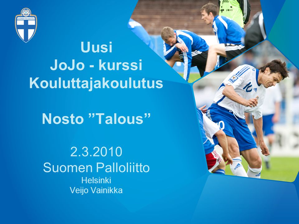Uusi JoJo - kurssi Kouluttajakoulutus Nosto Talous Suomen Palloliitto Helsinki Veijo Vainikka
