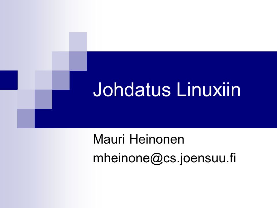 Johdatus Linuxiin Mauri Heinonen