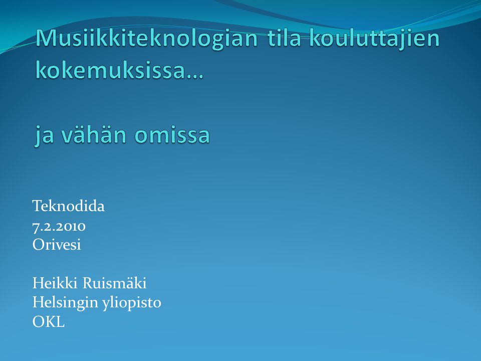 Teknodida Orivesi Heikki Ruismäki Helsingin yliopisto OKL