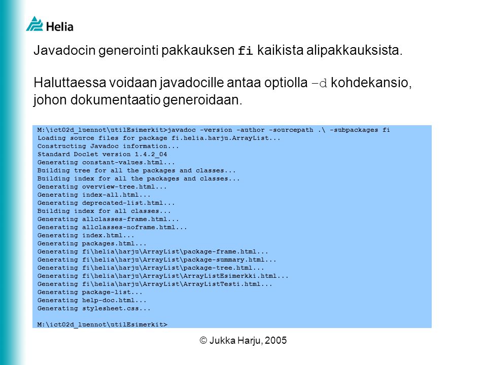 © Jukka Harju, 2005 Javadocin generointi pakkauksen fi kaikista alipakkauksista.