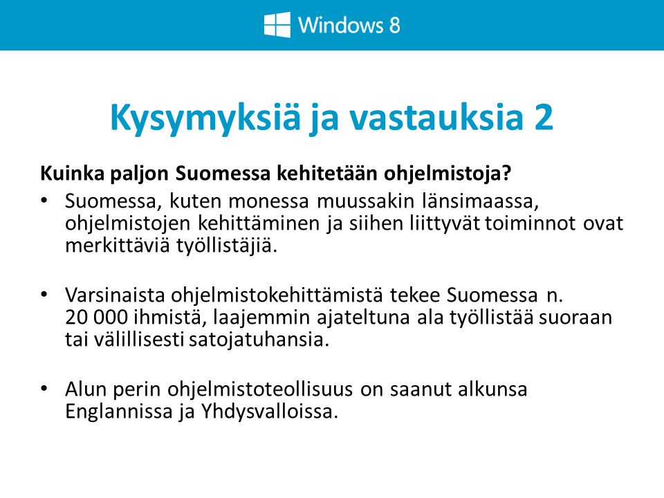 Kysymyksiä ja vastauksia 2 Kuinka paljon Suomessa kehitetään ohjelmistoja.